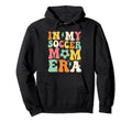My Soccer Mom Era Mothers Day Team Parent Hoodie - Graphic Print Men Women - T-Shirt, Sweatshirt, Hoodie