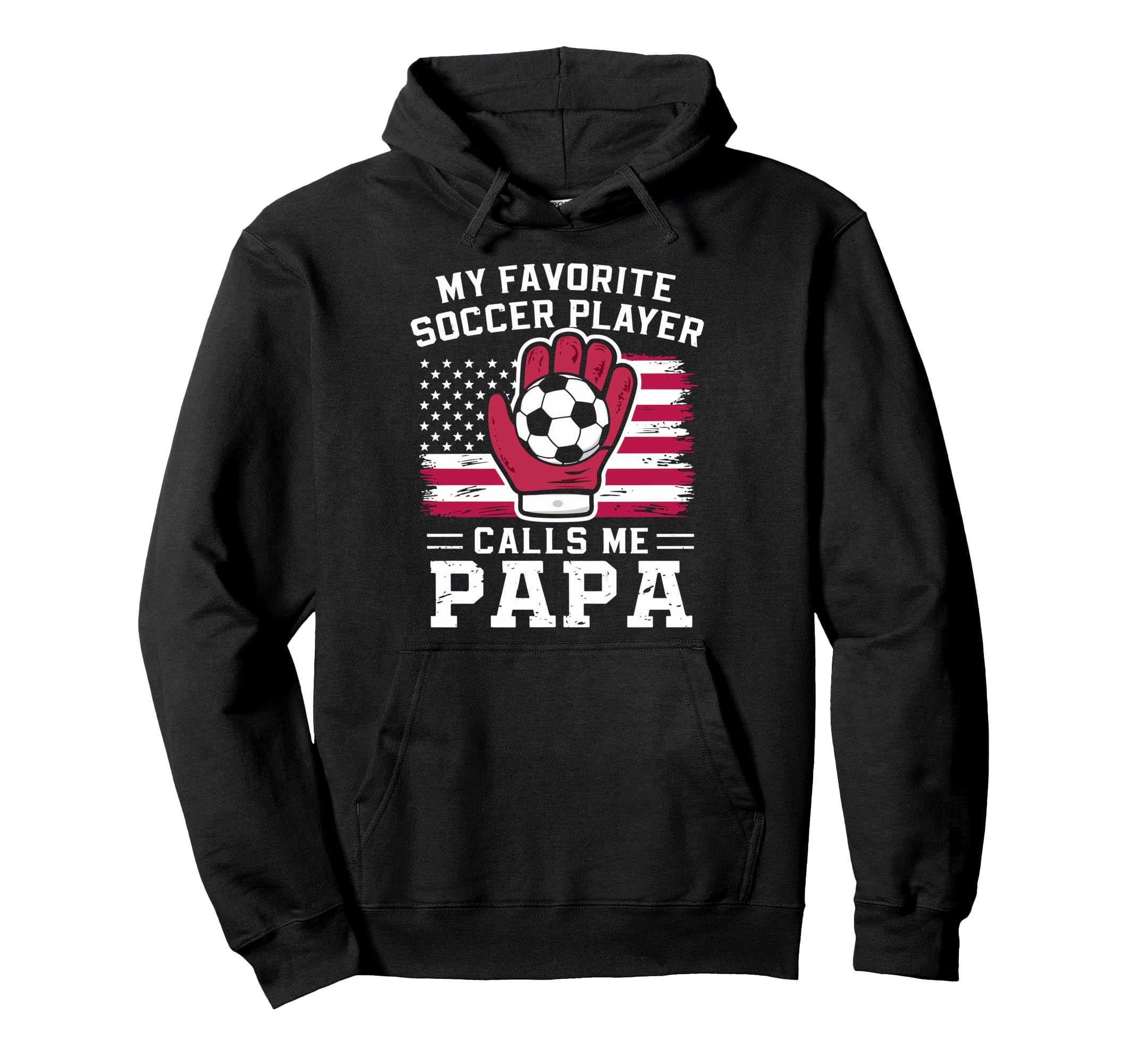 My Favorite Soccer Player Calls Me Papa Hoodie - Minimalist Print Unisex - T-Shirt, Sweatshirt, Hoodie