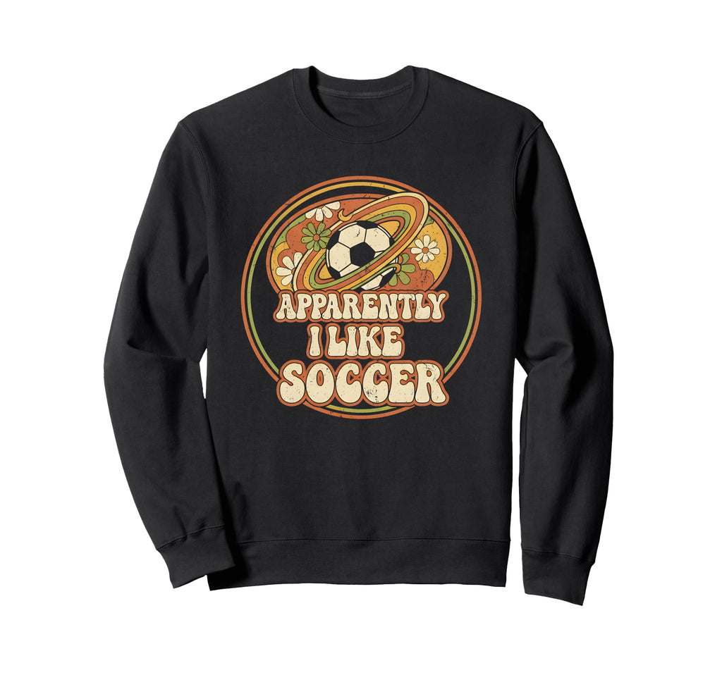 Apparently I Like Soccer Game Sweatshirt - Casual Everyday Wear for Adults - T-Shirt, Sweatshirt, Hoodie