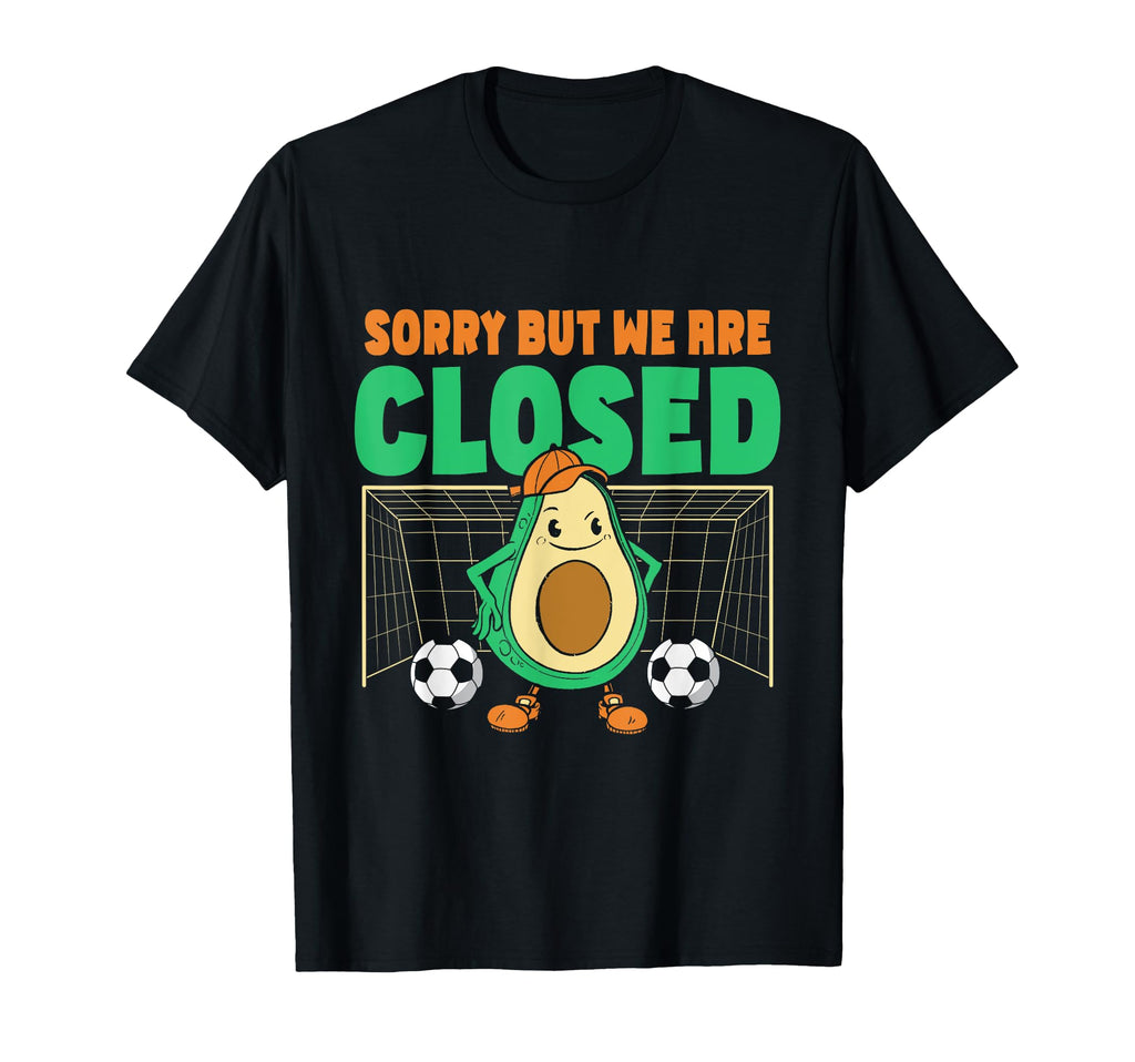 Avocado Soccer Goalie Sorry But T-Shirt - Casual Everyday Wear Men Women - T-Shirt, Sweatshirt, Hoodie