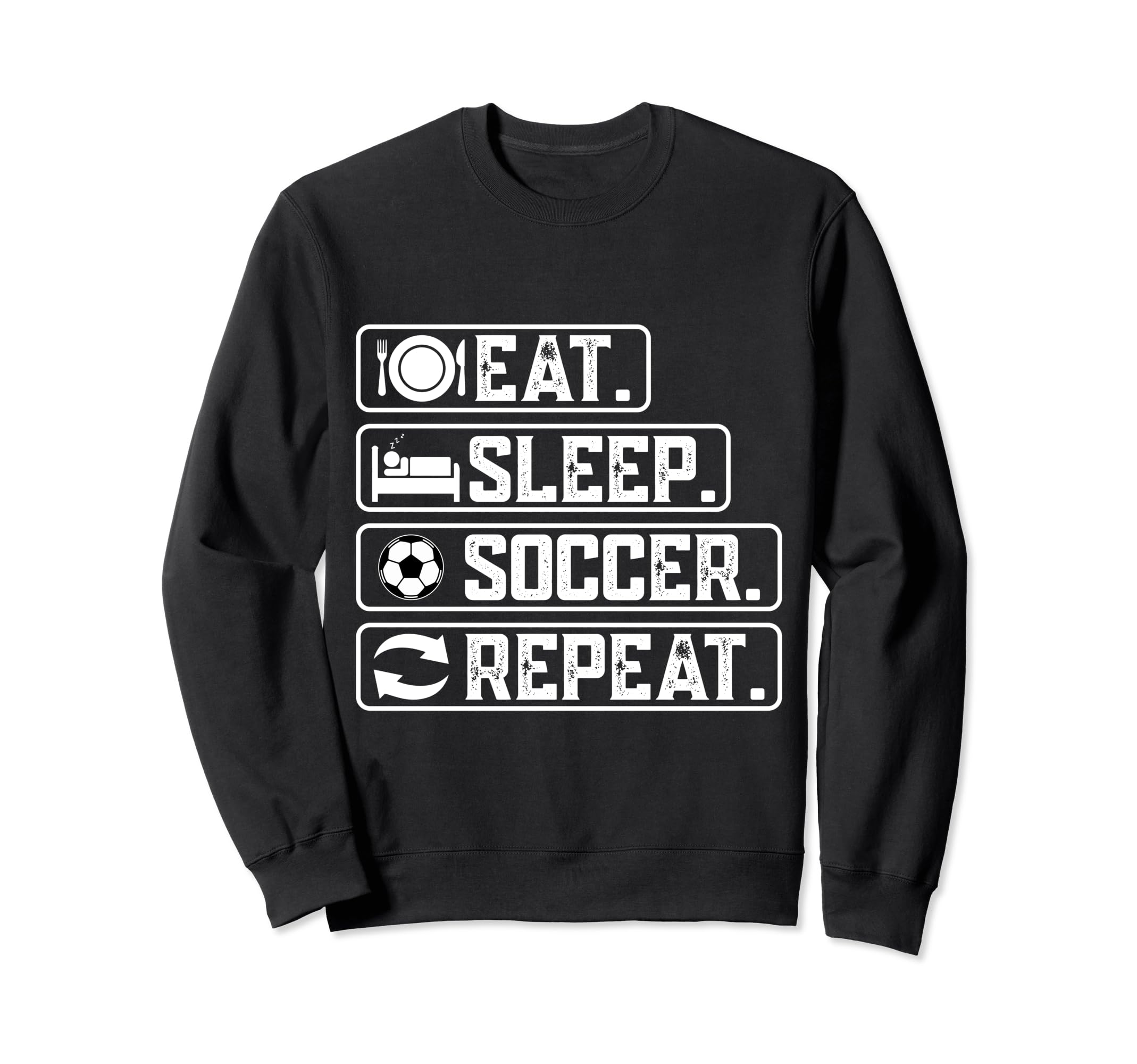 Eat Sleep Soccer Repeat Sport Sweatshirt - Casual Everyday Wear for Adults - T-Shirt, Sweatshirt, Hoodie
