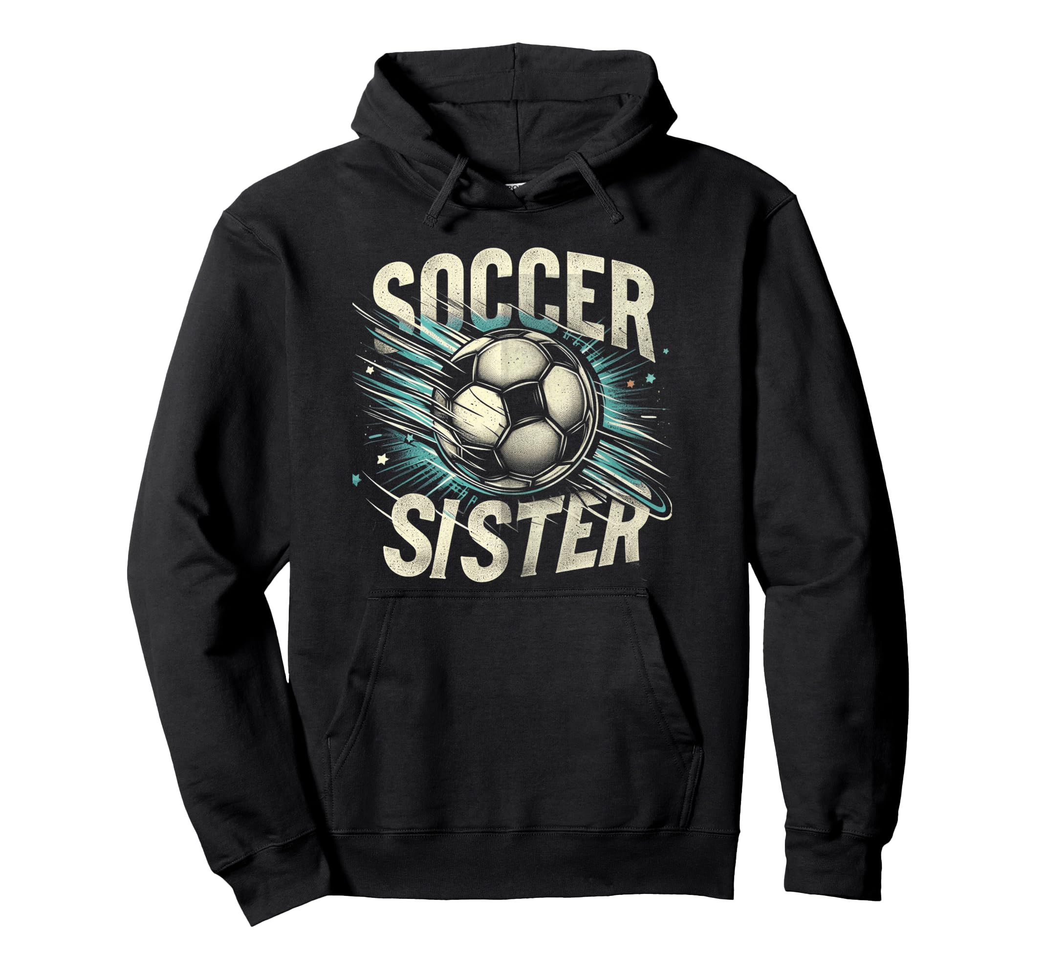 Soccer Sister Football Lover Gifts Hoodie - Unique Graphic for Adults - T-Shirt, Sweatshirt, Hoodie