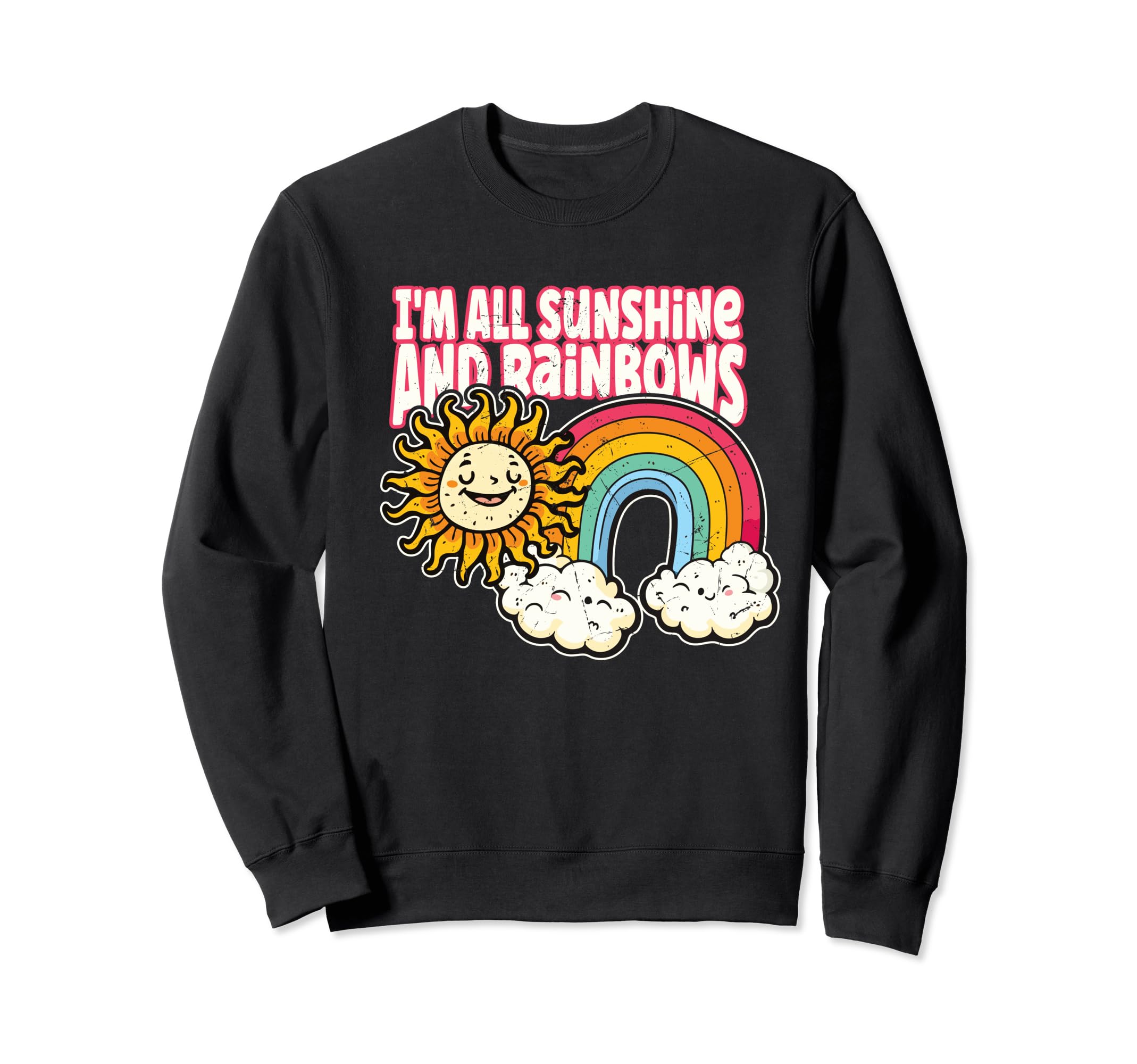 Im All Sunshine And Rainbows Sweatshirt - Custom Art Print Unisex - T-Shirt, Sweatshirt, Hoodie