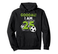25Th Birthday Soccer Theme 25Year Old B Hoodie - Novelty Apparel Men Women - T-Shirt, Sweatshirt, Hoodie