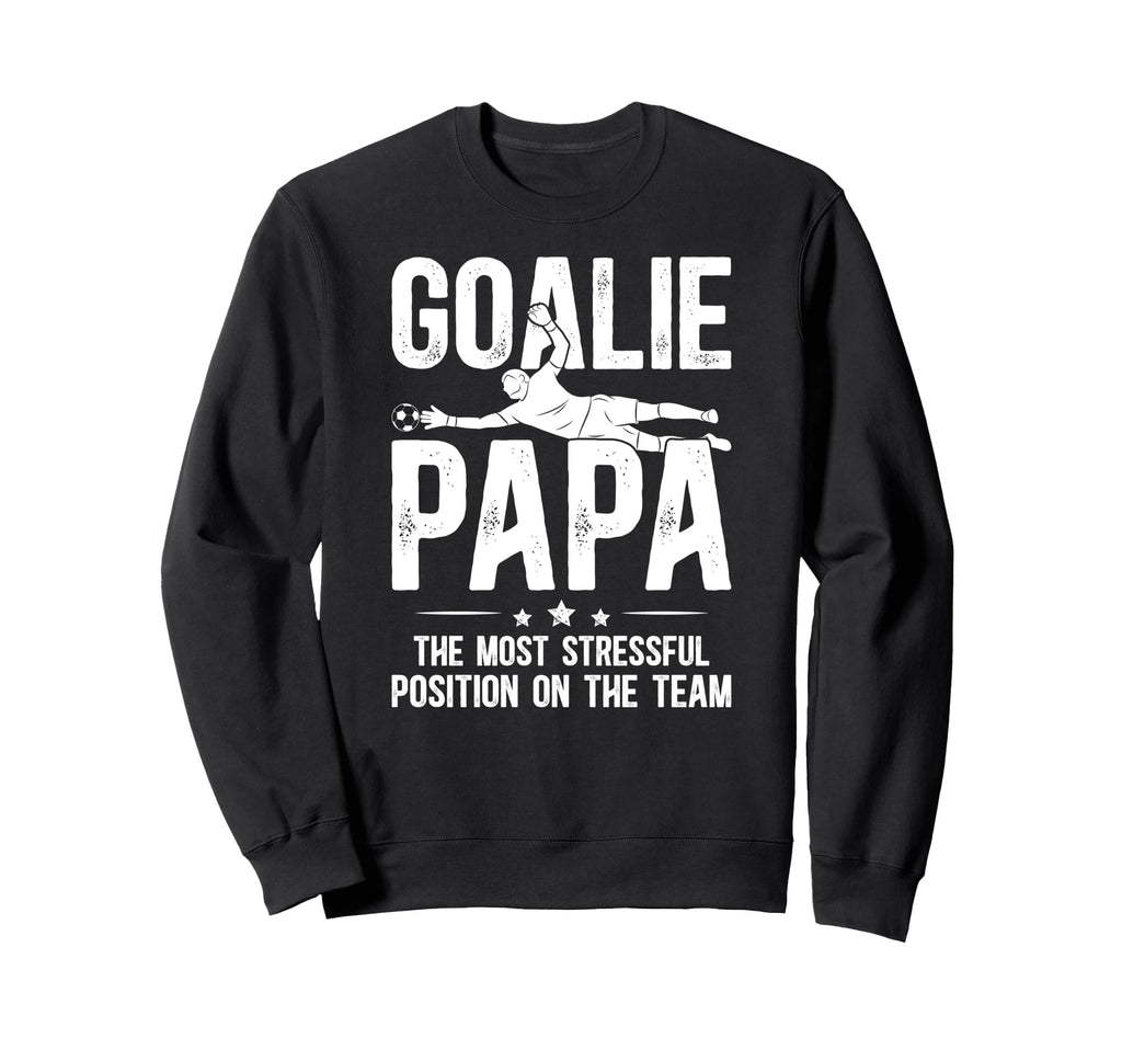Soccer Goalie Papa Definition Soccer Sweatshirt - Streetwear Style Unisex - T-Shirt, Sweatshirt, Hoodie