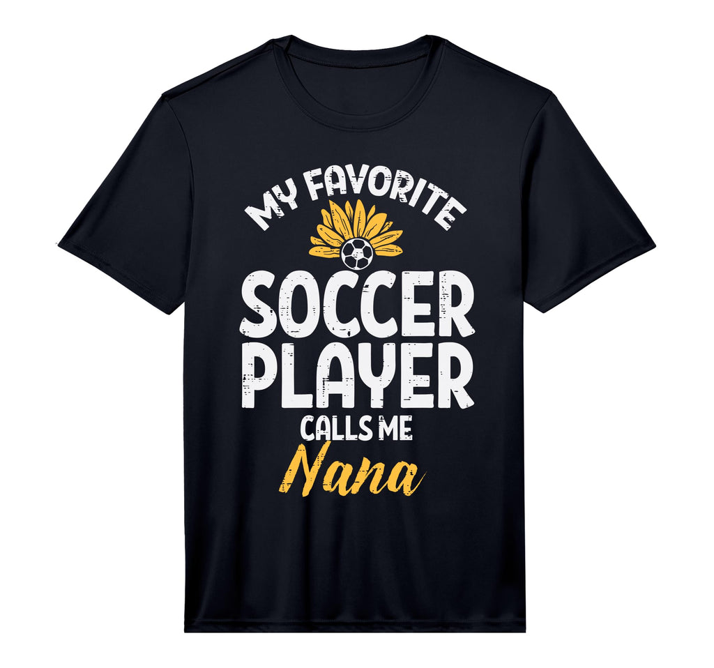 Mens My Favorite Soccer Player Nana T-Shirt - Novelty Apparel Unisex - T-Shirt, Sweatshirt, Hoodie