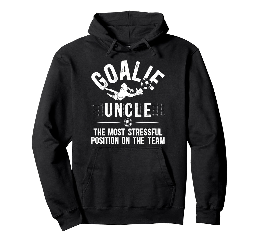Funny Soccer Goalie Uncle Soccer Hoodie - Trendy Graphic Men Women - T-Shirt, Sweatshirt, Hoodie