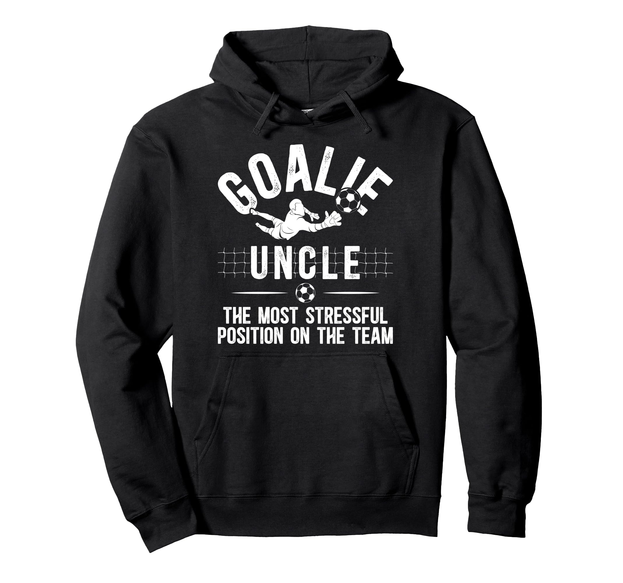Funny Soccer Goalie Uncle Soccer Hoodie - Trendy Graphic Men Women - T-Shirt, Sweatshirt, Hoodie
