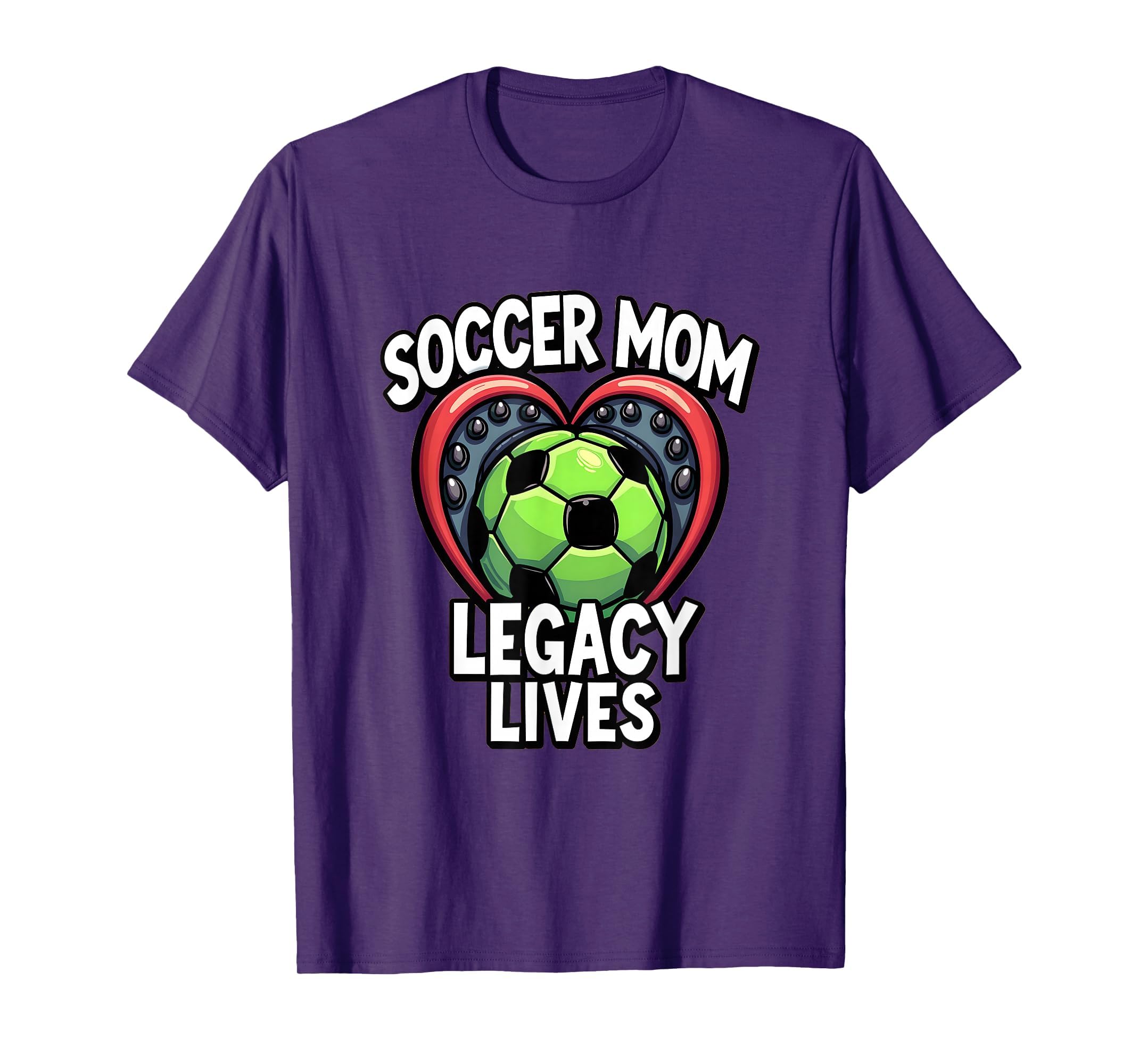 Soccer Mom Legacy Lives Tribute T-Shirt - Fun Novelty Design Men Women - T-Shirt, Sweatshirt, Hoodie