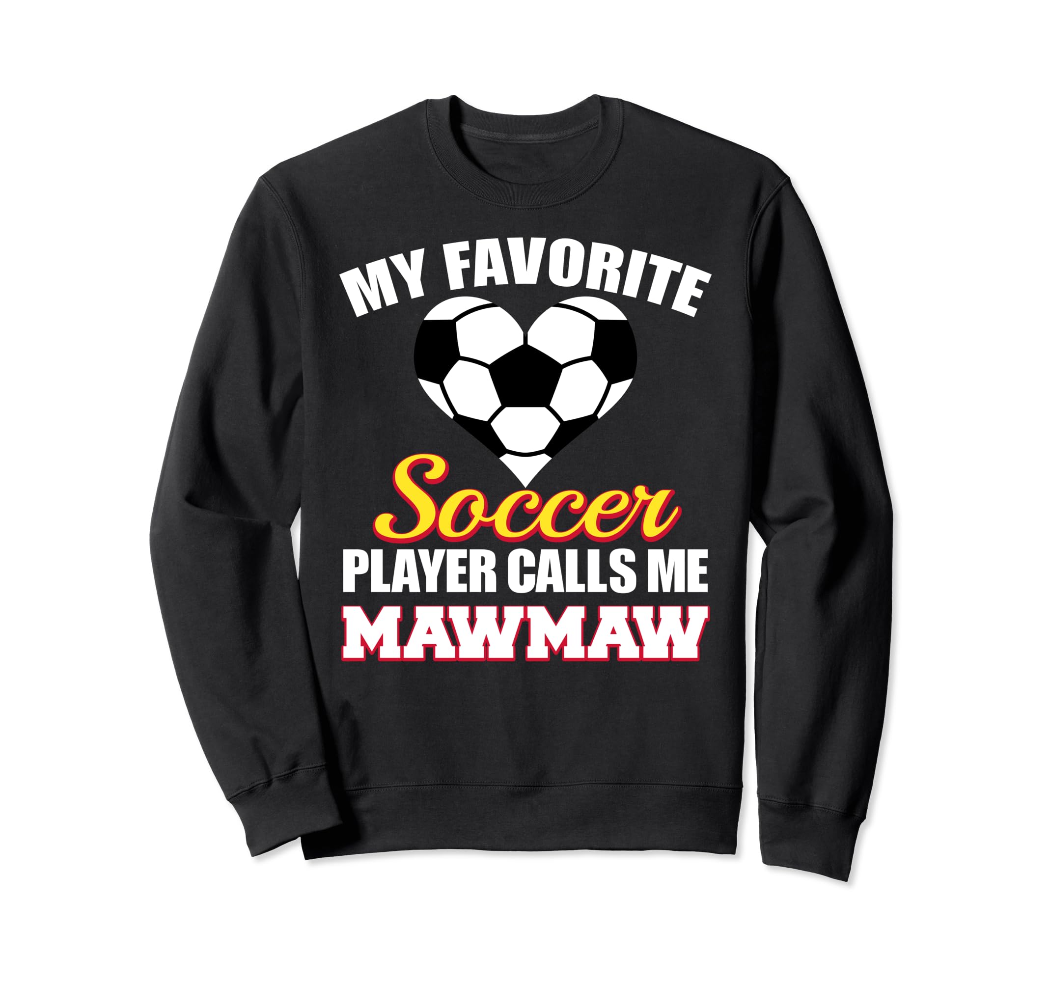 My Favorite Soccer Player Calls Sweatshirt - Fun Novelty Design Men Women - T-Shirt, Sweatshirt, Hoodie