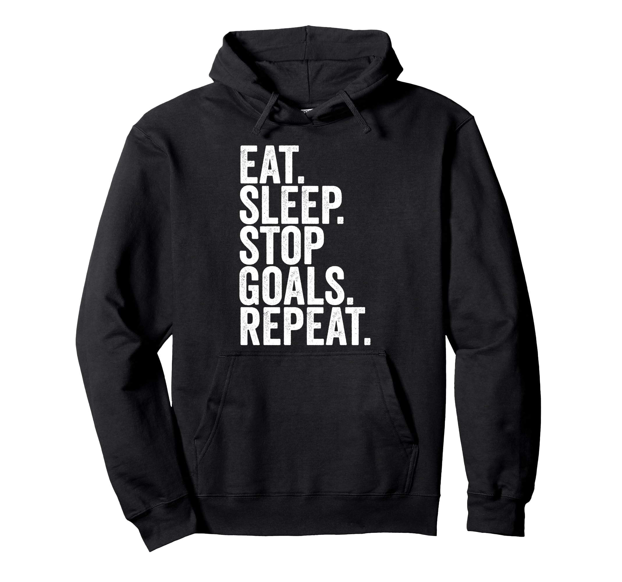 Eat Sleep Stop Goals Repeat Goalkeeper Hoodie - Fun Novelty Design Unisex - T-Shirt, Sweatshirt, Hoodie