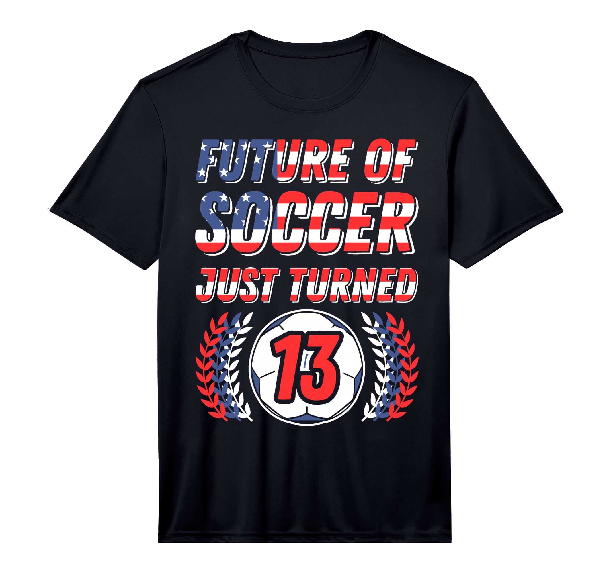 Future Soccer Just Turned 13 Birthday T-Shirt - Trendy Graphic for Adults - T-Shirt, Sweatshirt, Hoodie