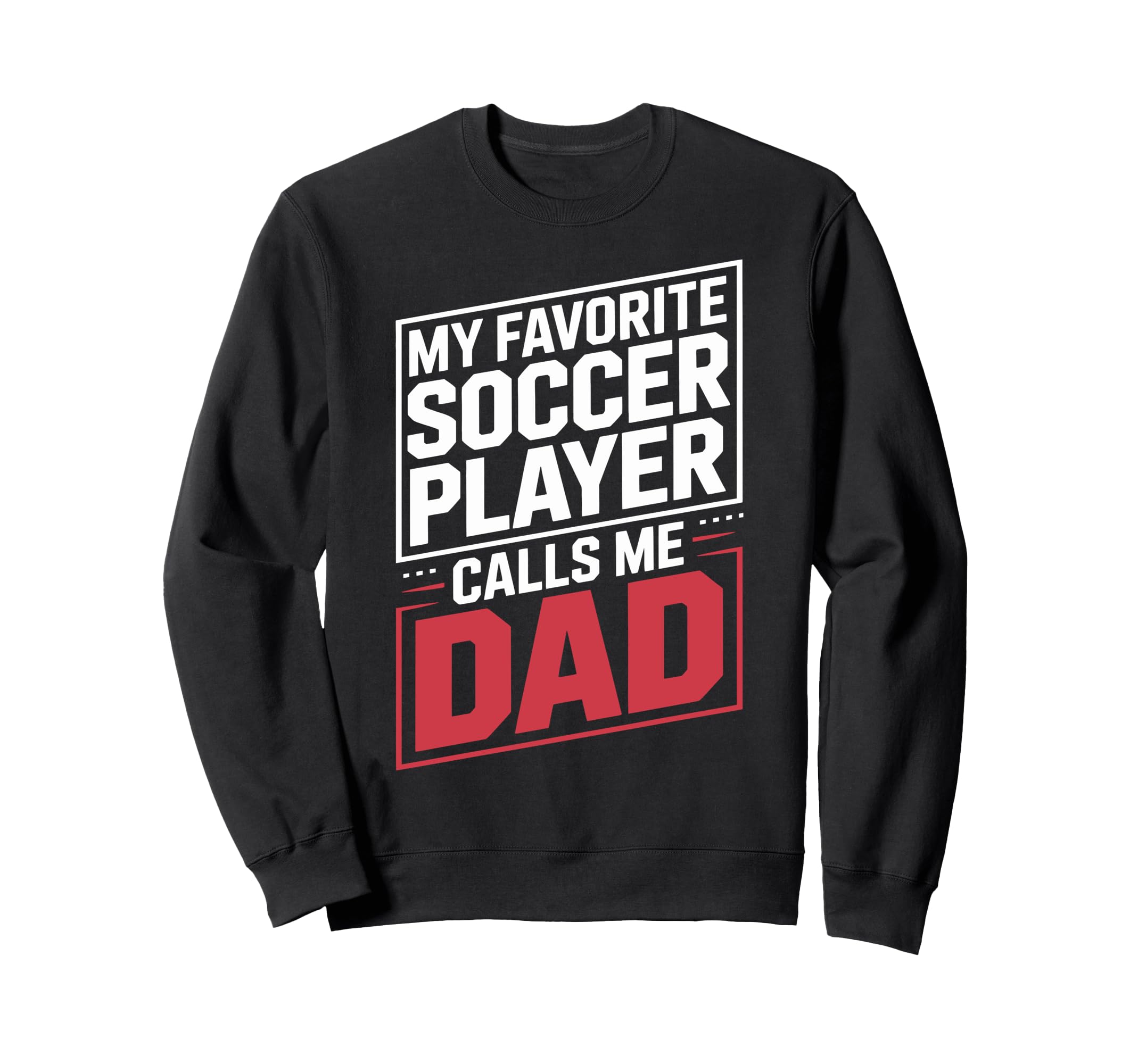 My Favorite Soccer Player Calls Me Sweatshirt - Novelty Apparel for Adults - T-Shirt, Sweatshirt, Hoodie