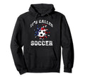 Its Called Soccer Funny American Hoodie - Streetwear Style for Adults - T-Shirt, Sweatshirt, Hoodie