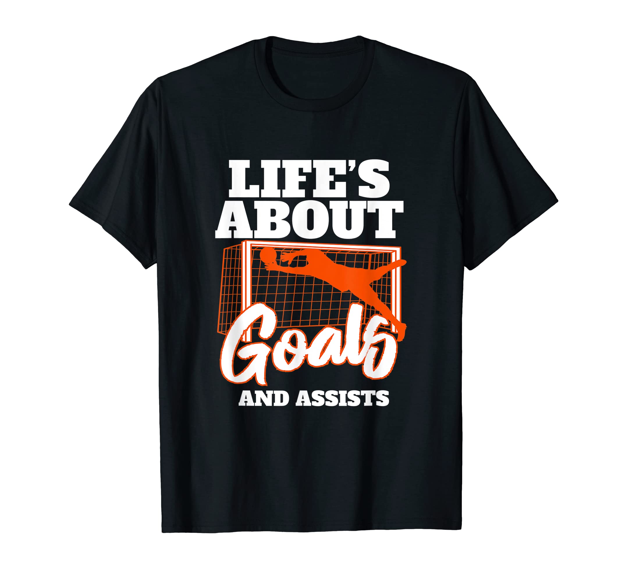 Lifes About Goals And Assists Soccer T-Shirt - Custom Art Print for Adults - T-Shirt, Sweatshirt, Hoodie