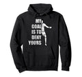 My Goal Is To Deny Yours Goalie Goalkeeper Hoodie - Novelty Apparel Unisex - T-Shirt, Sweatshirt, Hoodie