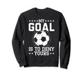 Defense Soccer Goalie Ball Sports Sweatshirt - Streetwear Style Men Women - T-Shirt, Sweatshirt, Hoodie