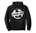 Soccer Dad Fathers Day Soccer Lover Daddy Hoodie - Graphic Print Unisex - T-Shirt, Sweatshirt, Hoodie