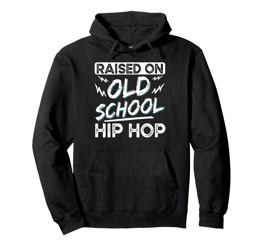 Raised Old School Hip Hop Hoodie - Graphic Print for Adults - T-Shirt, Sweatshirt, Hoodie