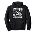Raised Old School Hip Hop Hoodie - Graphic Print for Adults - T-Shirt, Sweatshirt, Hoodie