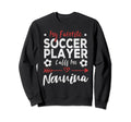 My Favorite Soccer Player Calls Sweatshirt - Streetwear Style for Adults - T-Shirt, Sweatshirt, Hoodie