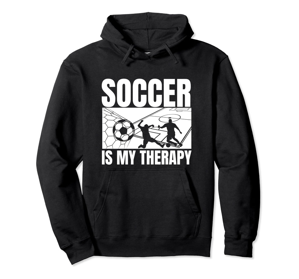 Soccer Is My Therapy Funny Soccer Player Hoodie - Custom Art Print Unisex - T-Shirt, Sweatshirt, Hoodie