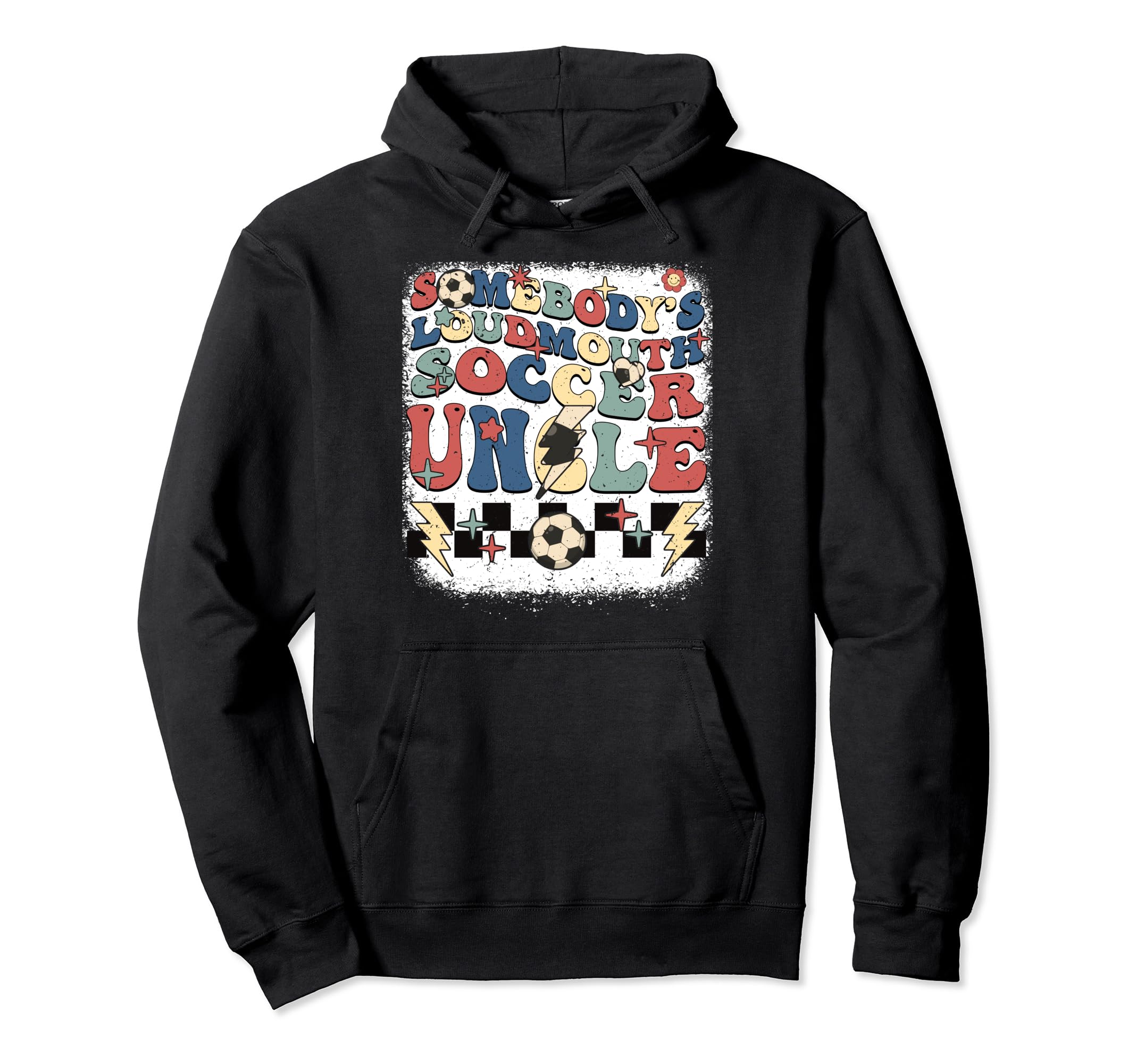 Somebody Loudmouth Uncle Soccer Hoodie - Streetwear Style for Adults - T-Shirt, Sweatshirt, Hoodie
