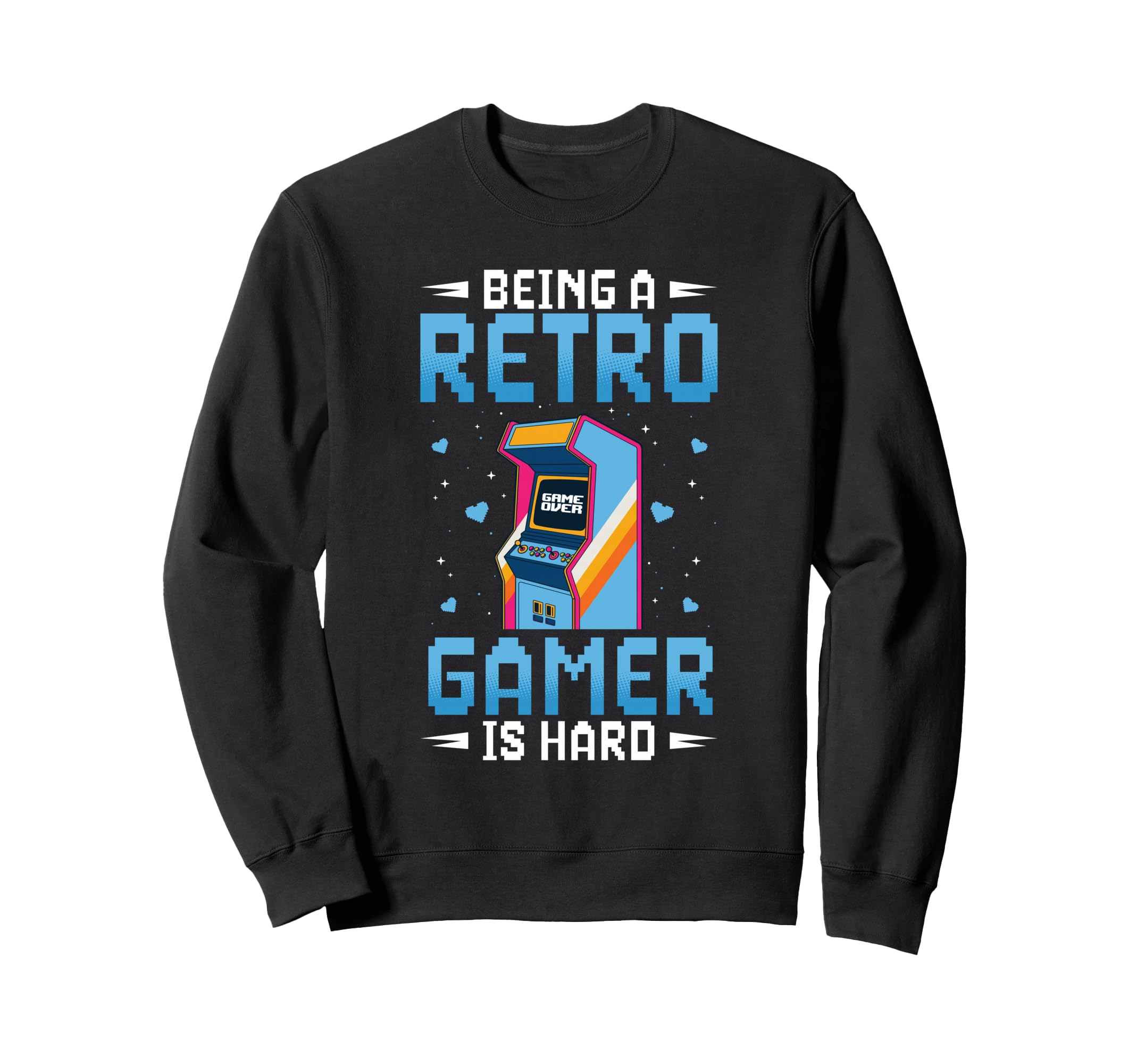 Being Gamer Is Hard Arcade Video Sweatshirt - Unique Graphic for Adults - T-Shirt, Sweatshirt, Hoodie