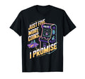 Just Five More Coins Arcade Gamer Gaming T-Shirt - Trendy Graphic Unisex - T-Shirt, Sweatshirt, Hoodie