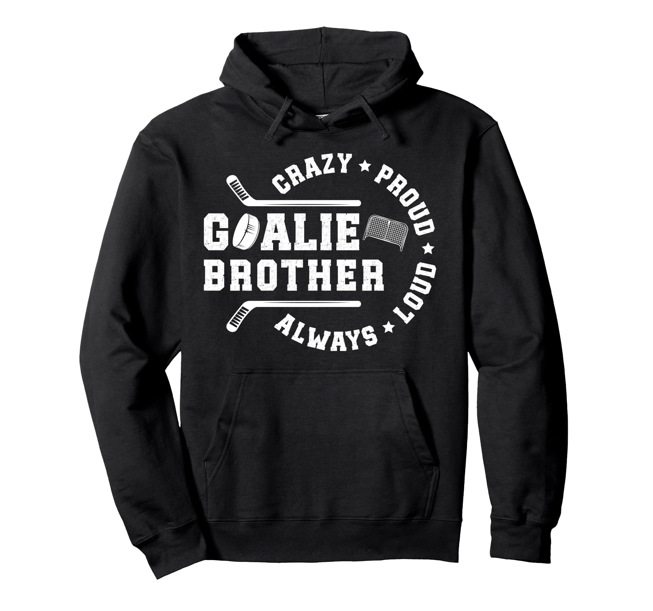 Crazy Proud Hockey Goalie Brother Hoodie - Novelty Apparel for Adults - T-Shirt, Sweatshirt, Hoodie