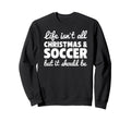 Funny And Soccer And Sweatshirt - Fun Novelty Design for Adults - T-Shirt, Sweatshirt, Hoodie