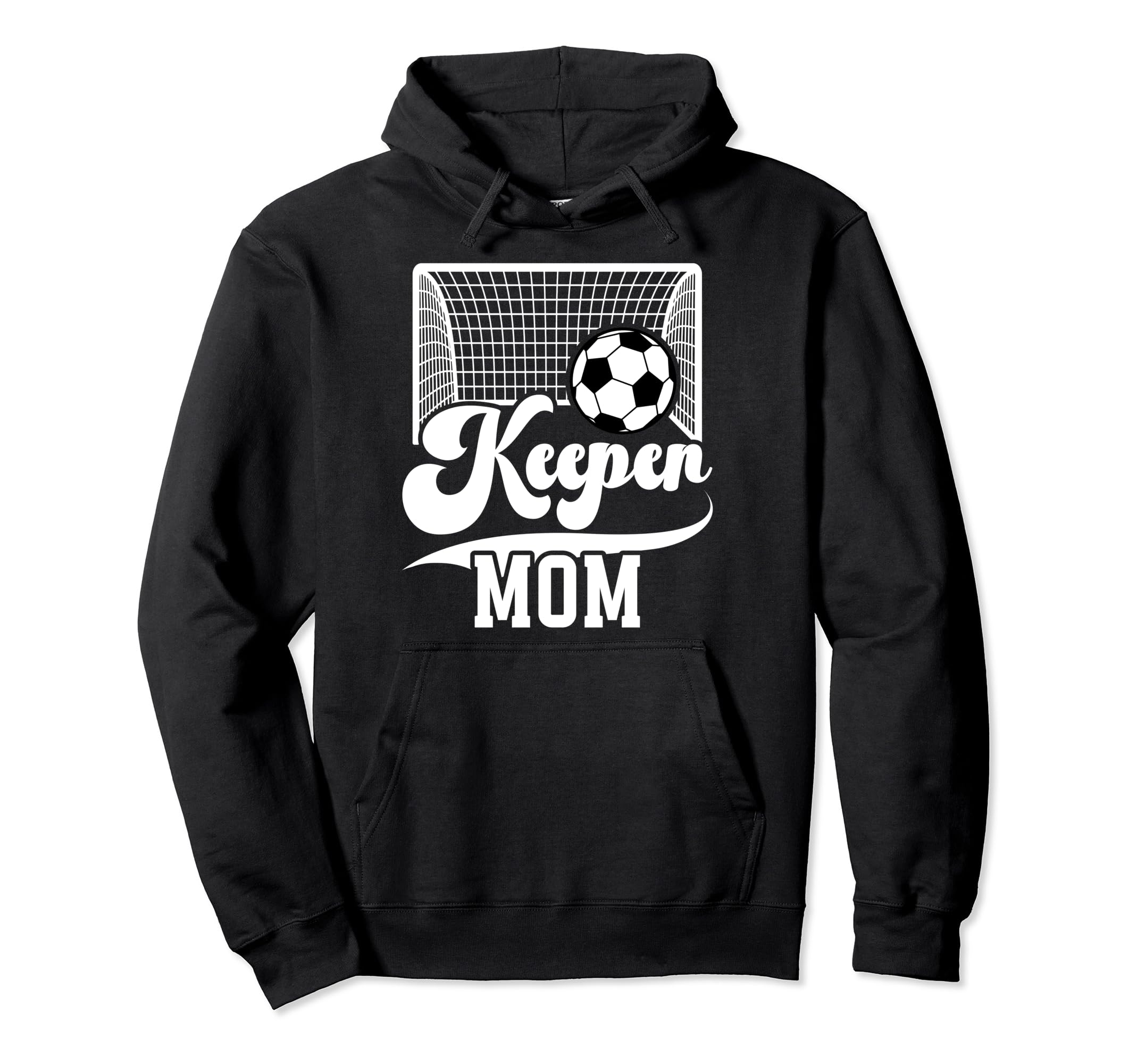 Soccer Keeper Mom Soccer Goalkeeper Hoodie - Fun Novelty Design Unisex - T-Shirt, Sweatshirt, Hoodie