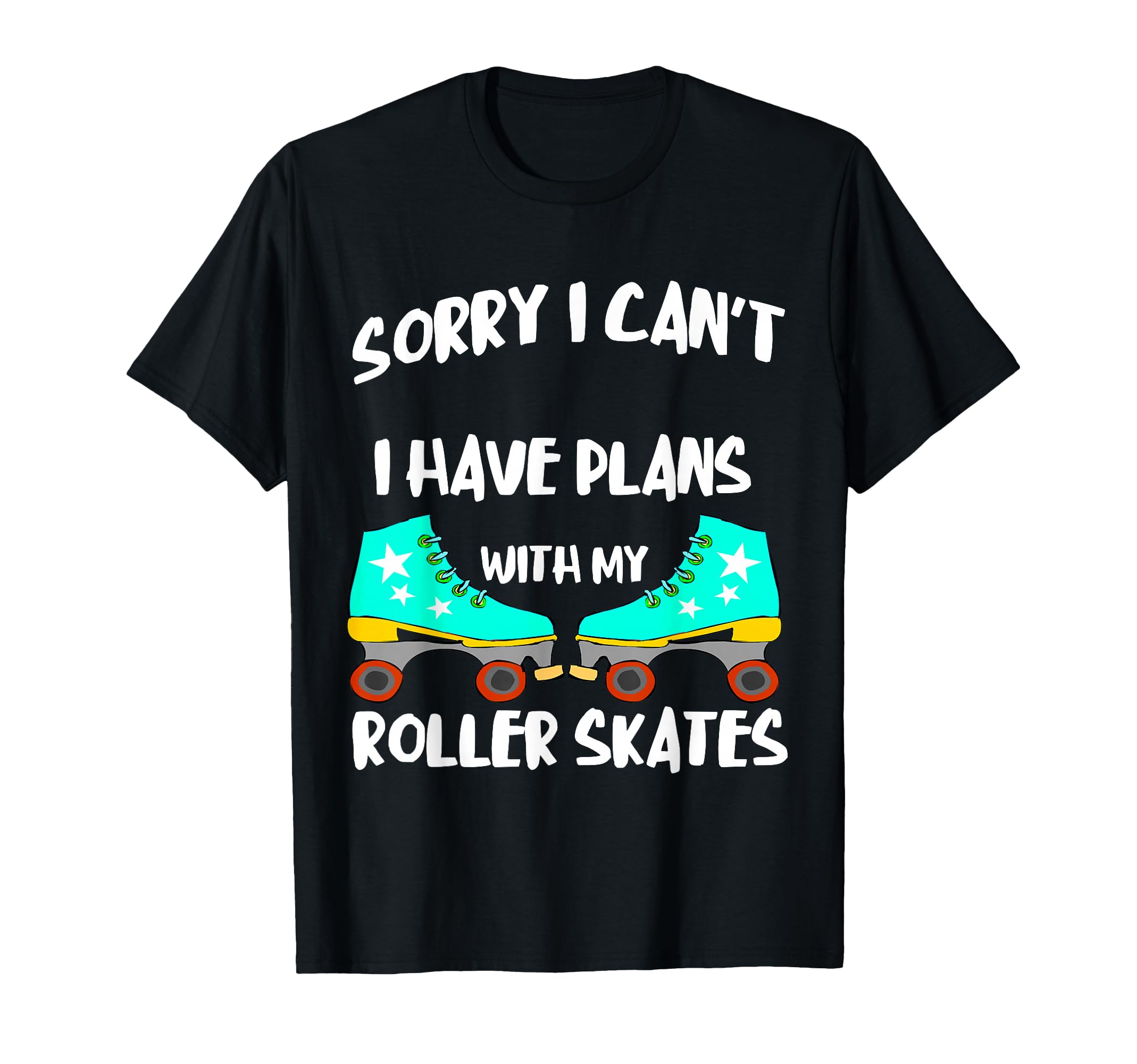 Roller Skates Plans Roller Skating Lover T-Shirt - Streetwear Style Unisex - T-Shirt, Sweatshirt, Hoodie
