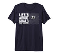 Life Is About Goals And Assists T-Shirt - Trendy Graphic Men Women - T-Shirt, Sweatshirt, Hoodie