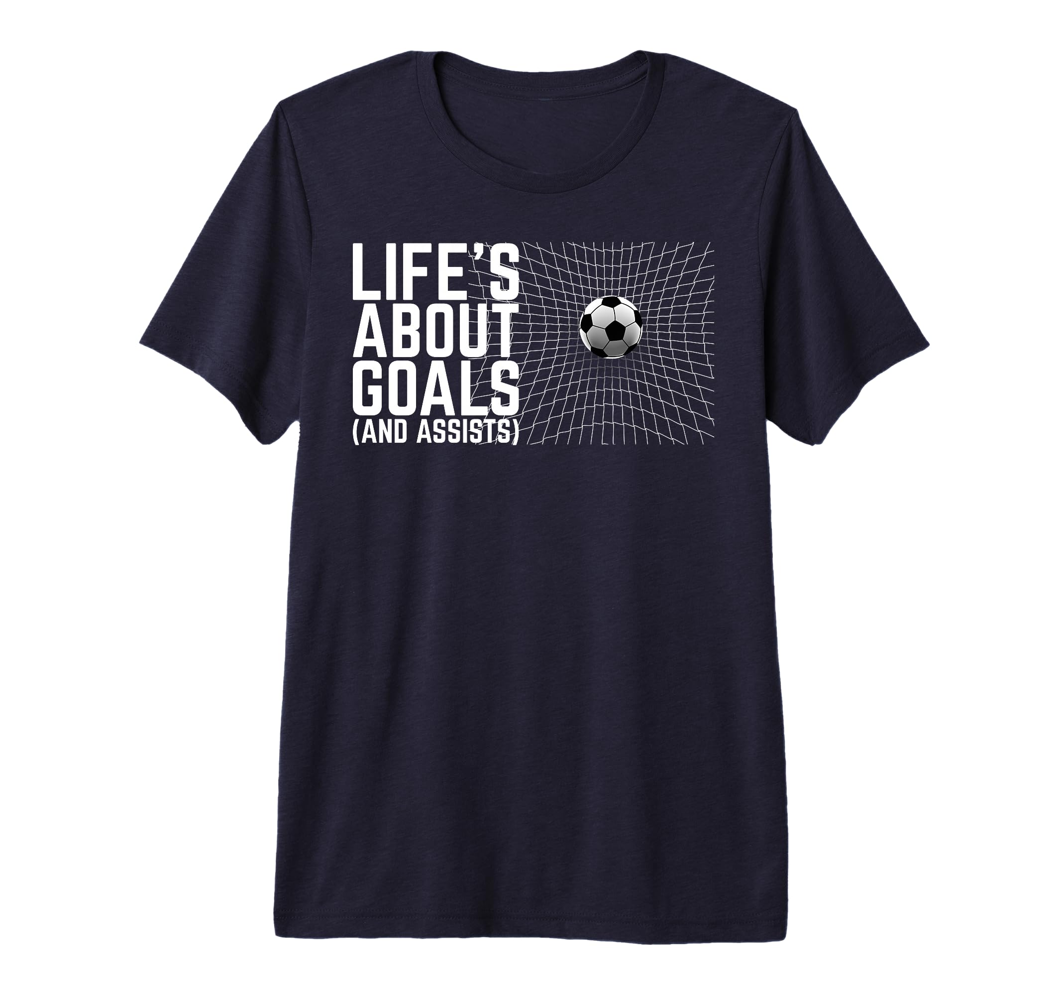 Life Is About Goals And Assists T-Shirt - Trendy Graphic Men Women - T-Shirt, Sweatshirt, Hoodie