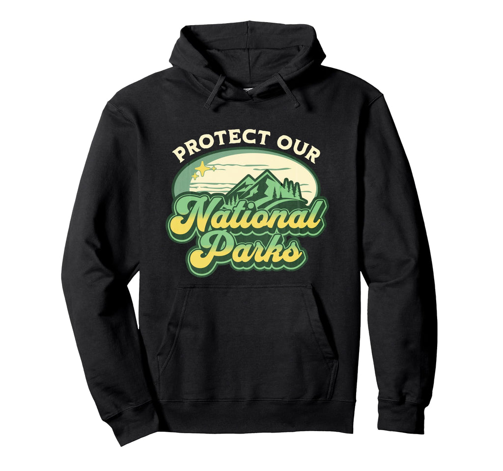 Protect Our National Parks Us Resist Hoodie - Unique Graphic Men Women - T-Shirt, Sweatshirt, Hoodie