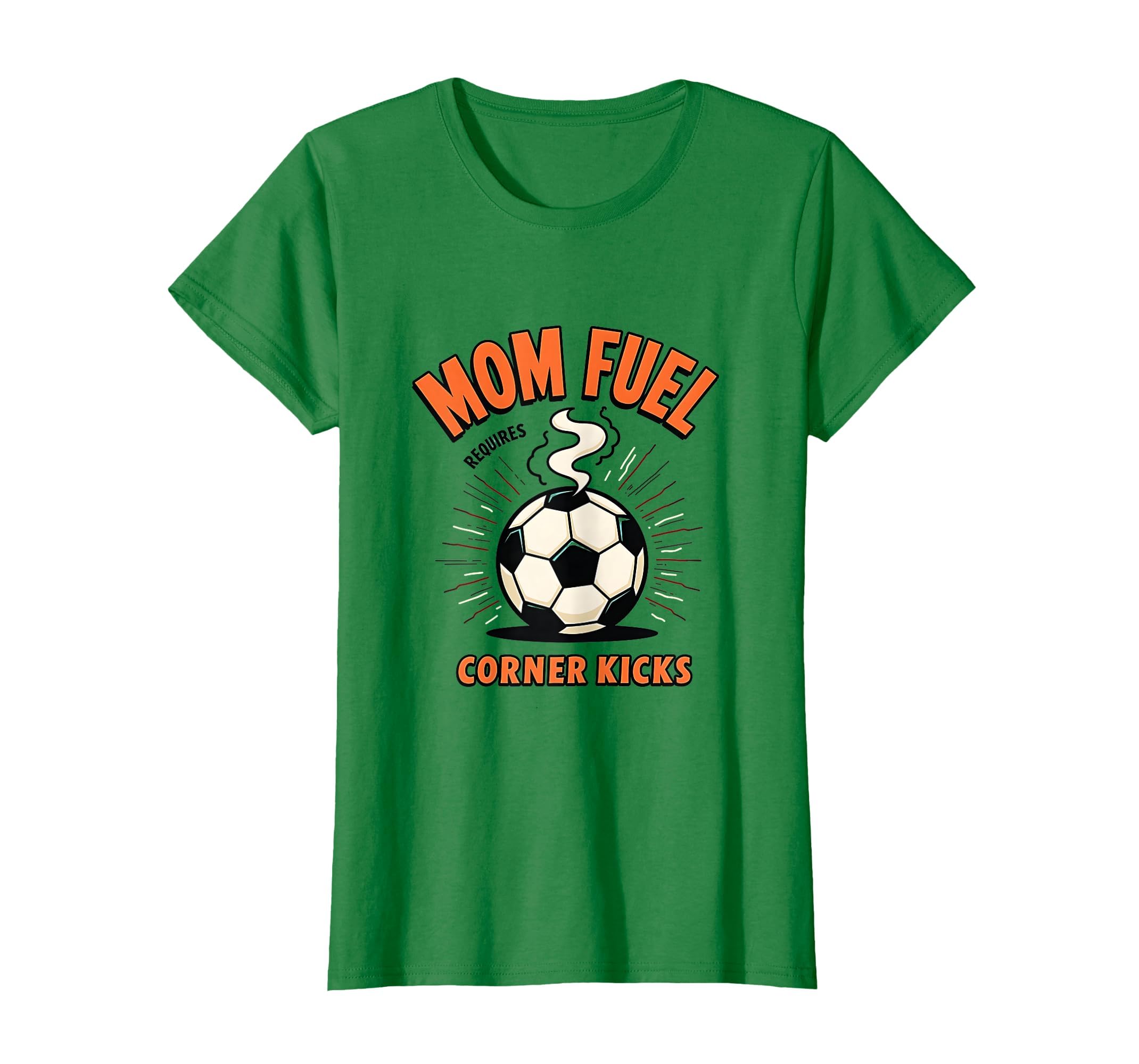 Mom Fuel Requires Corner Kicks Soccer T-Shirt - Custom Art Print Men Women - T-Shirt, Sweatshirt, Hoodie