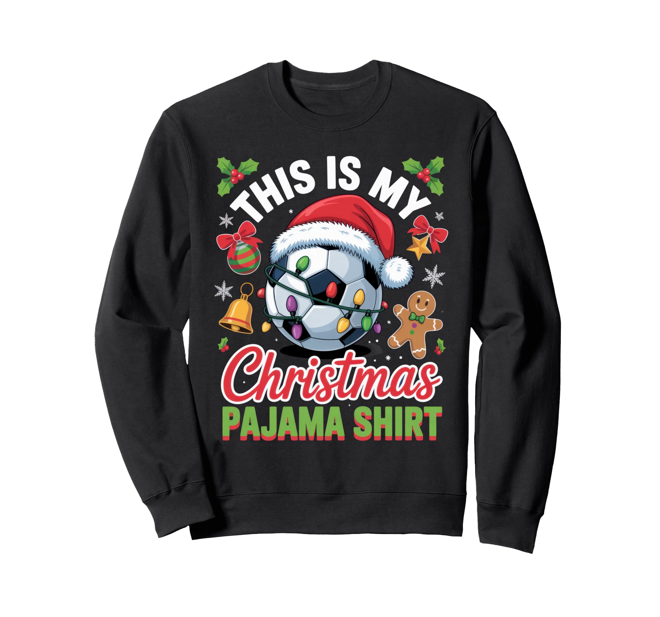 This Is My Pajama Soccer Lover Sweatshirt - Fun Novelty Design Men Women - T-Shirt, Sweatshirt, Hoodie
