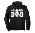 Baller Dad Soccer Baseball Dad Baseball Hoodie - Graphic Print Men Women - T-Shirt, Sweatshirt, Hoodie