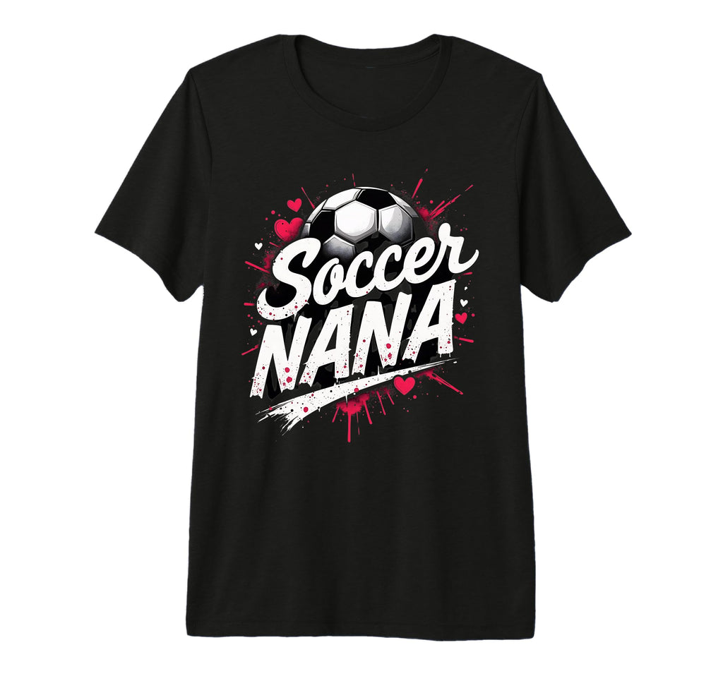 Proud Soccer Nana Funny Grandma Lover T-Shirt - Minimalist Print Men Women - T-Shirt, Sweatshirt, Hoodie