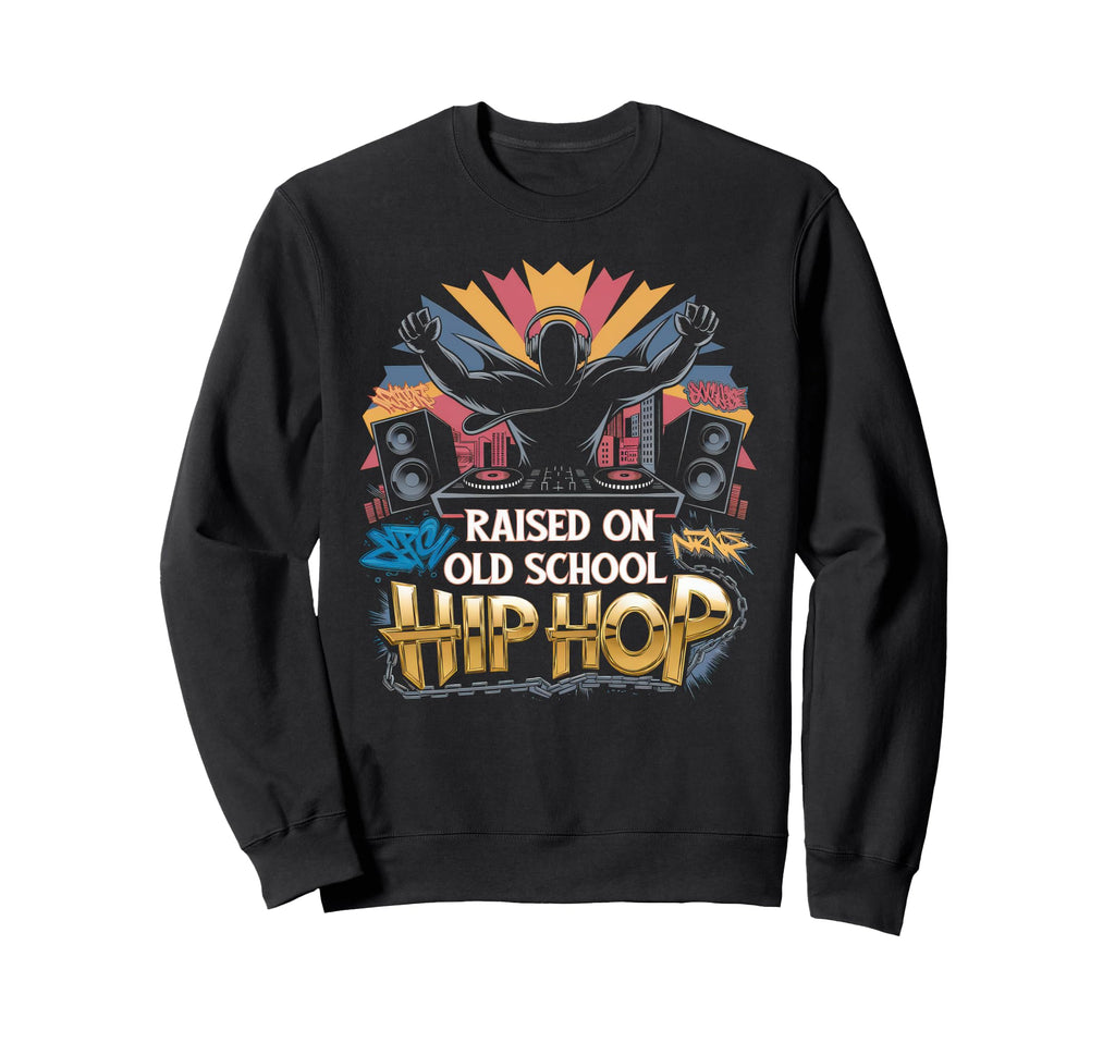 Raised Old School Graffiti Rap Hip Sweatshirt - Custom Art Print Men Women - T-Shirt, Sweatshirt, Hoodie