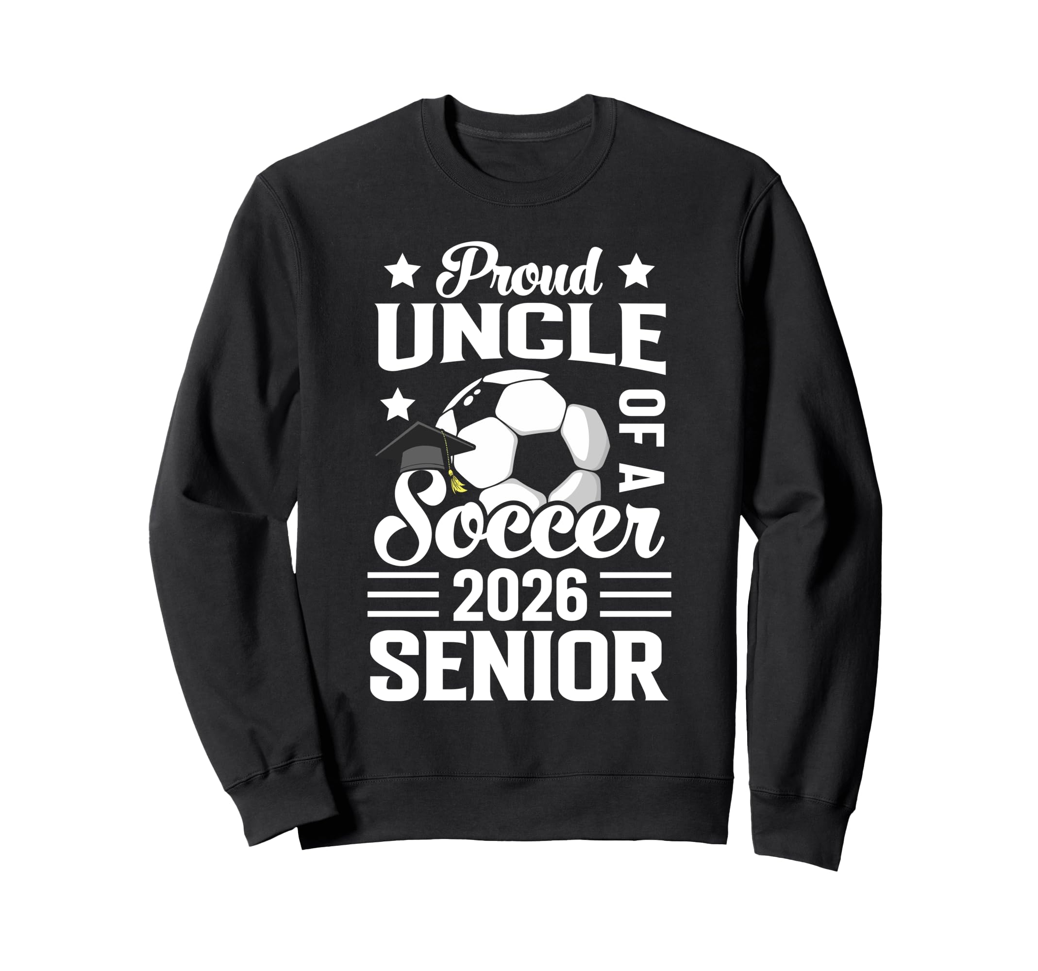 Proud Uncle Soccer Senior 2026 Sweatshirt - Custom Art Print Men Women - T-Shirt, Sweatshirt, Hoodie