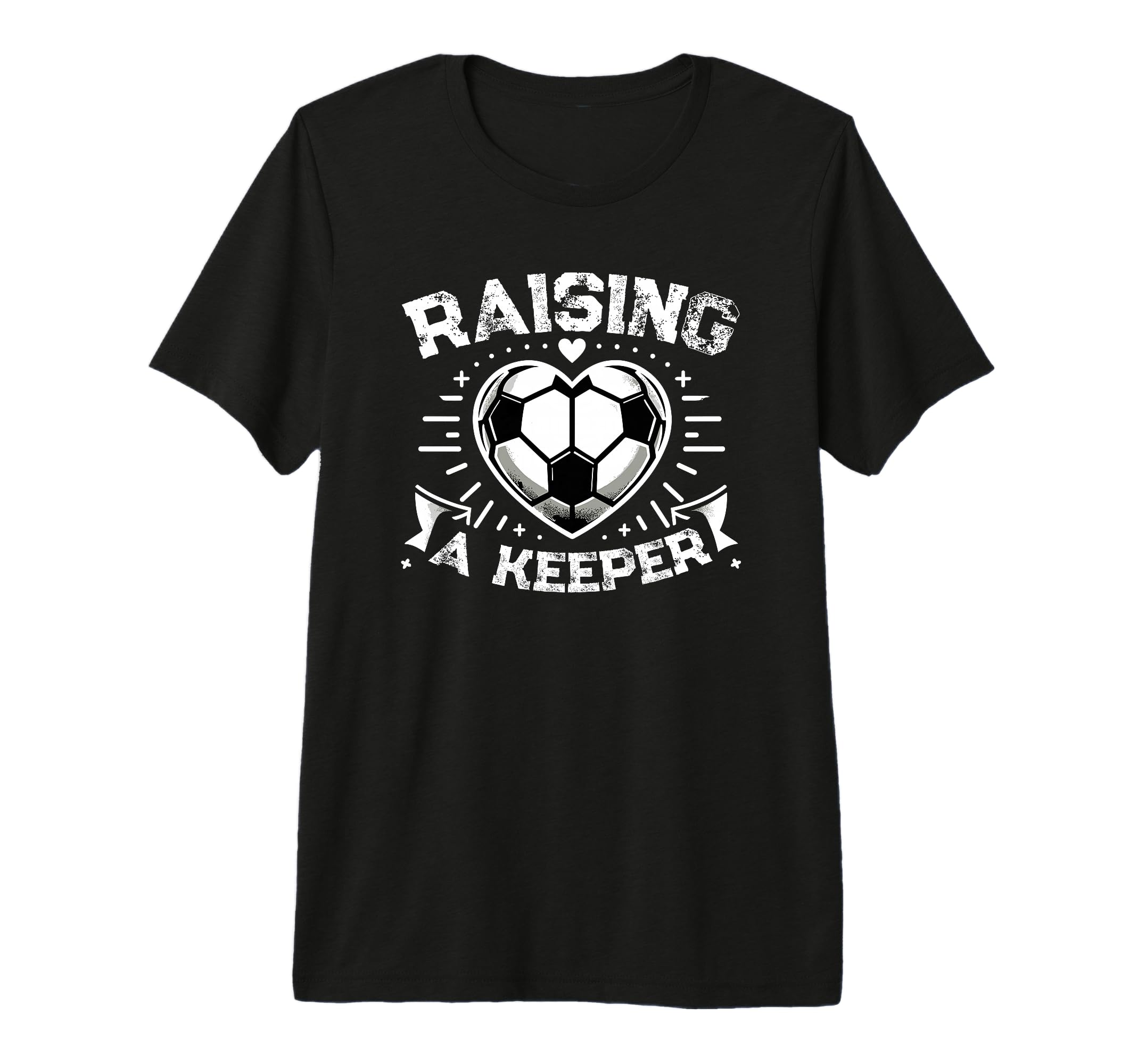 Raising Keeper Goalie Soccer T-Shirt - Fun Novelty Design Men Women - T-Shirt, Sweatshirt, Hoodie