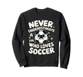 Soccer Players Soccer Soccer Sweatshirt - Trendy Graphic for Adults - T-Shirt, Sweatshirt, Hoodie