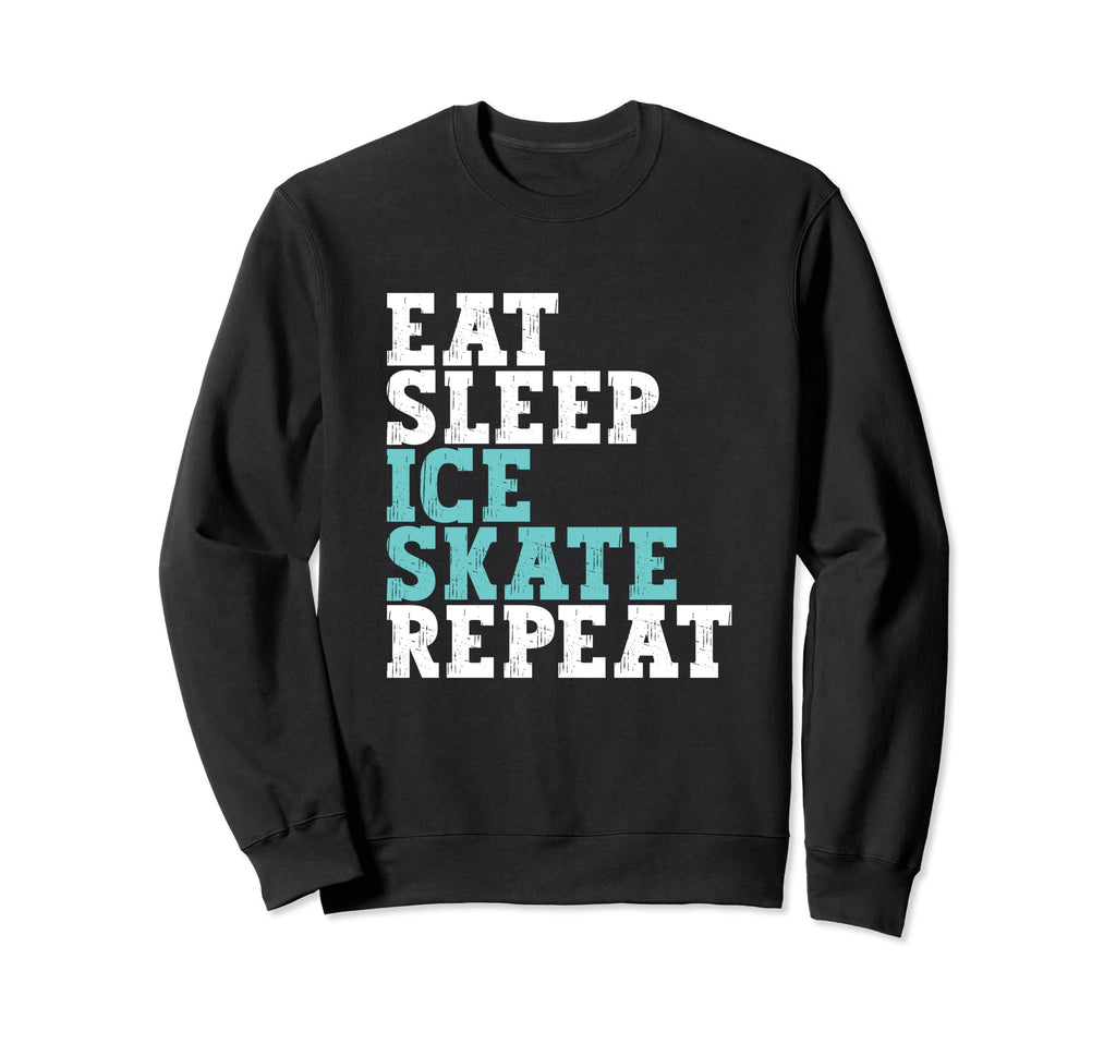 Eat Sleep Skate Repeat Ice Skate Sweatshirt - Custom Art Print Men Women - T-Shirt, Sweatshirt, Hoodie