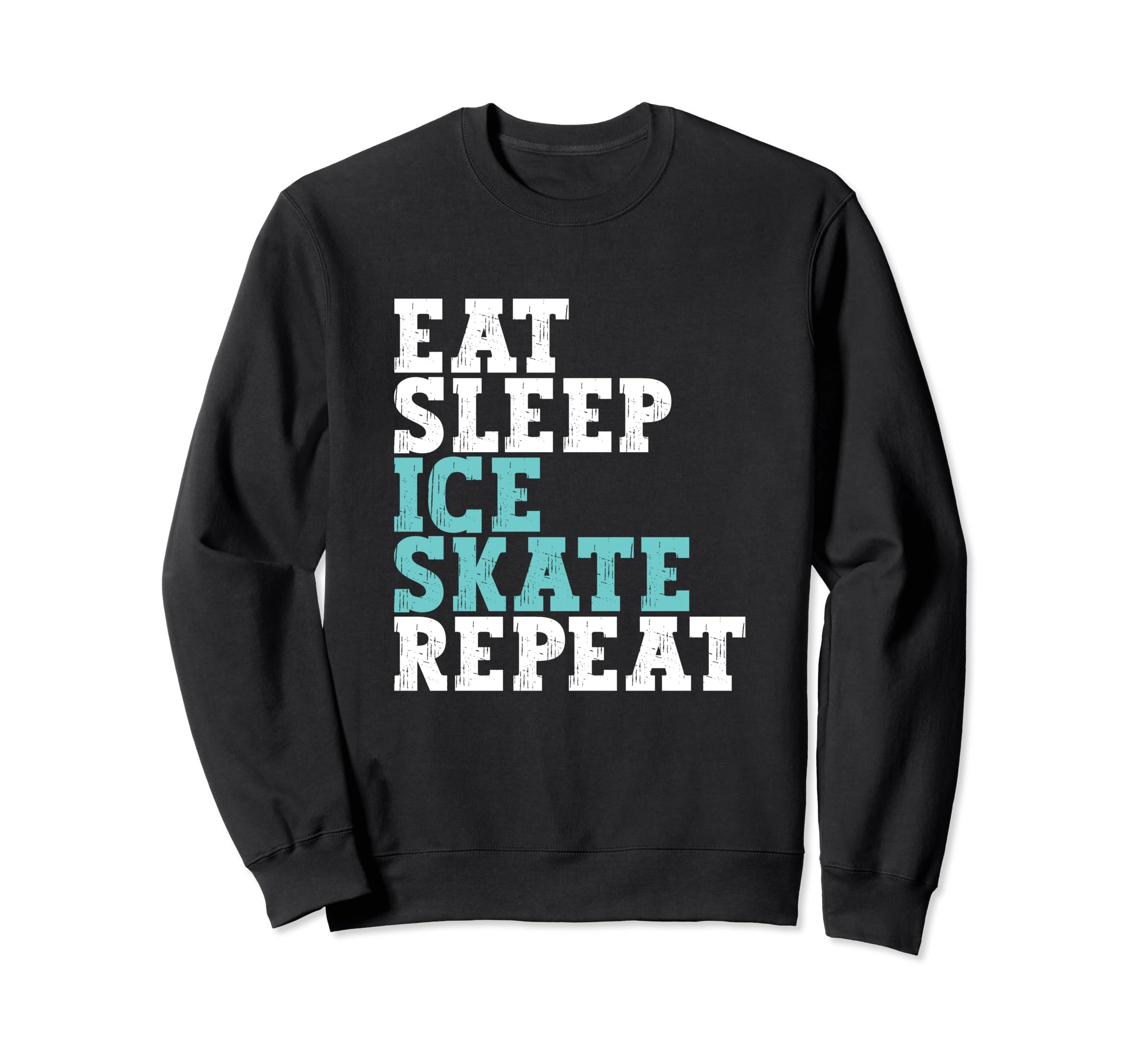 Eat Sleep Skate Repeat Ice Skate Sweatshirt - Custom Art Print Men Women - T-Shirt, Sweatshirt, Hoodie