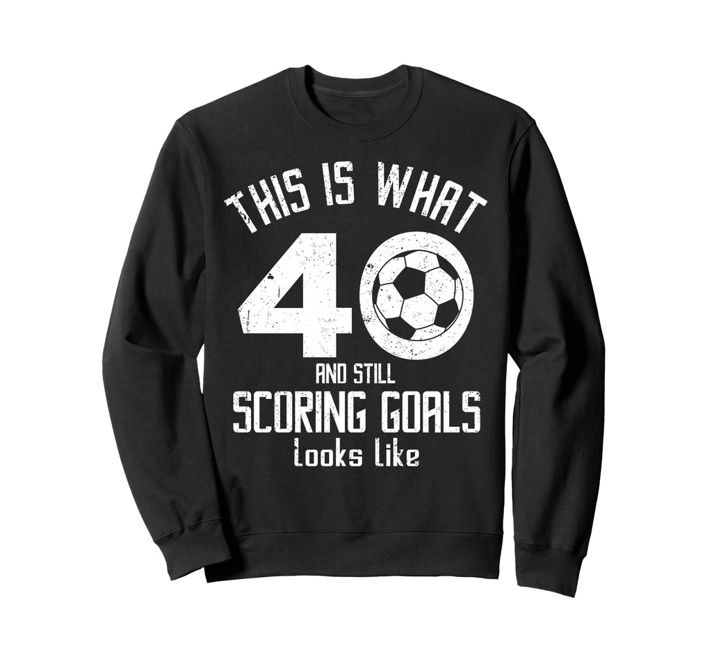 Funny Soccer 40Th Birthday 40 Years Sweatshirt - Graphic Print Men Women - T-Shirt, Sweatshirt, Hoodie