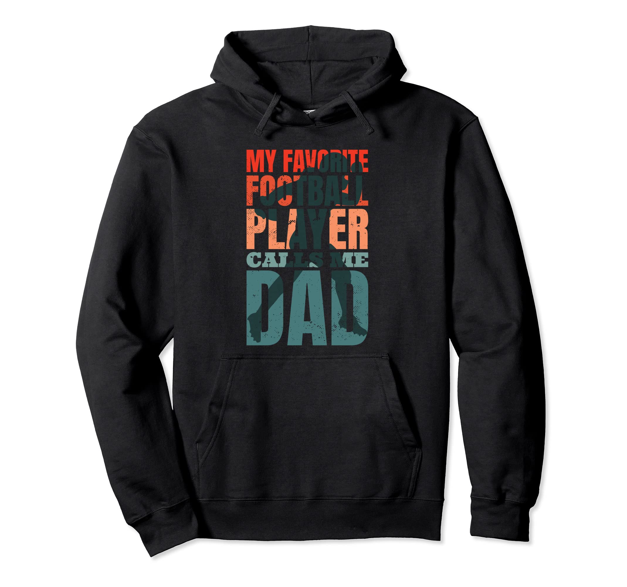 My Favorite Football Player Calls Me Dad Hoodie - Trendy Graphic for Adults - T-Shirt, Sweatshirt, Hoodie