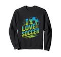 I Love Soccer Passionate Football Sweatshirt - Unique Graphic for Adults - T-Shirt, Sweatshirt, Hoodie