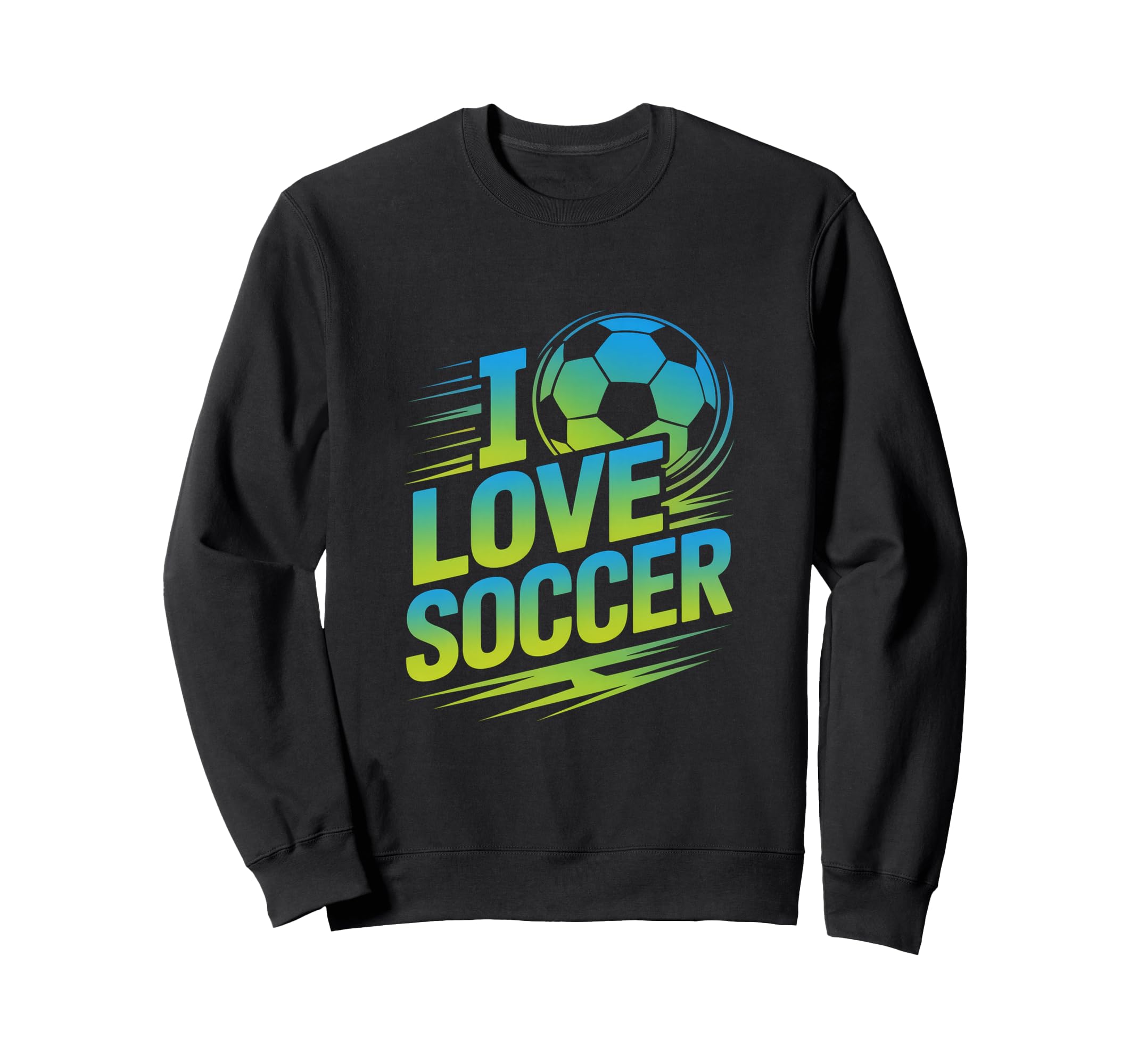 I Love Soccer Passionate Football Sweatshirt - Unique Graphic for Adults - T-Shirt, Sweatshirt, Hoodie